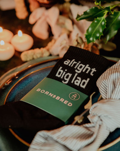 Alright Big Lad Socks | Born & Bred