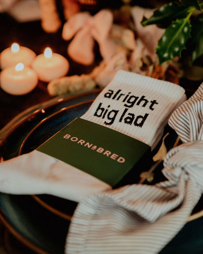 Alright Big Lad Socks | Born & Bred